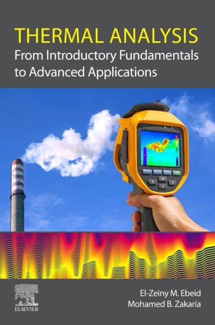 Thermal Analysis: From Introductory Fundamentals to Advanced Applications