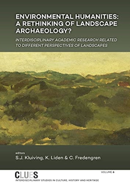 Environmental Humanities: A rethinking of landscape archaeology? Interdisciplinary academic research related to different perspectives of landscapes