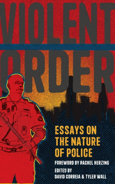Violent Order: Essays on the Nature of Police