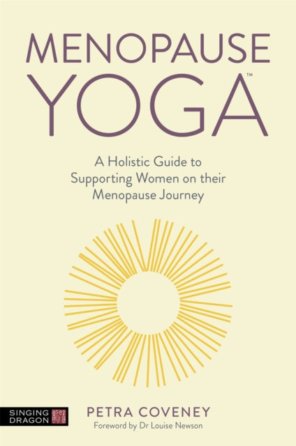 Menopause Yoga: A Holistic Guide to Supporting Women on their Menopause Journey