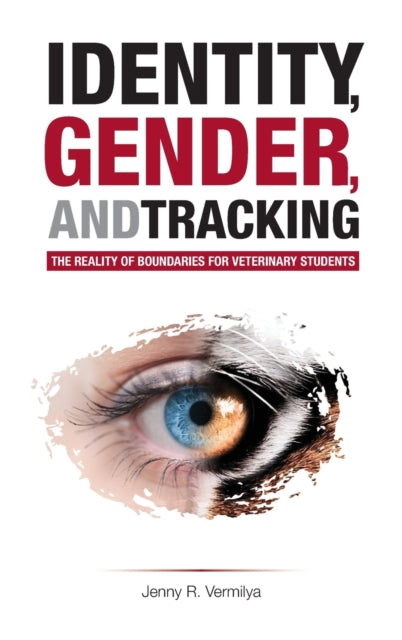 Identity, Gender, and Tracking: The Reality of Boundaries for Veterinary Students