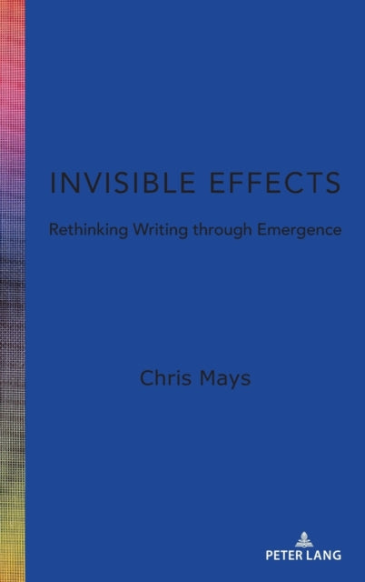 Invisible Effects: Rethinking Writing through Emergence