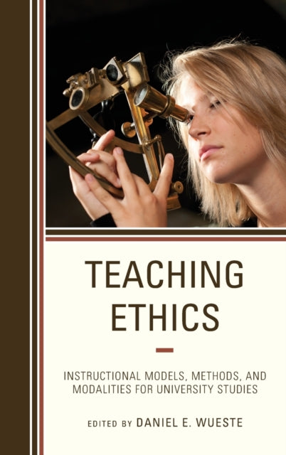 Teaching Ethics: Instructional Models, Methods, and Modalities for University Studies