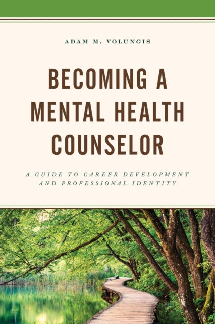 Becoming a Mental Health Counselor: A Guide to Career Development and Professional Identity