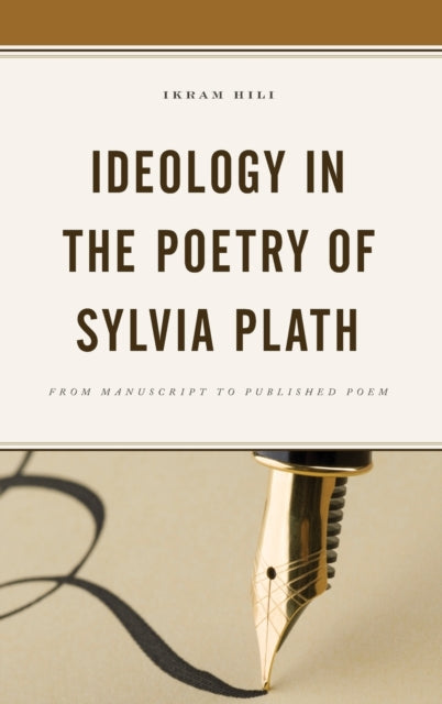 Ideology in the Poetry of Sylvia Plath: From Manuscript to Published Poem