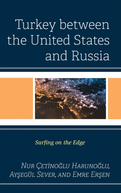 Turkey between the United States and Russia: Surfing on the Edge