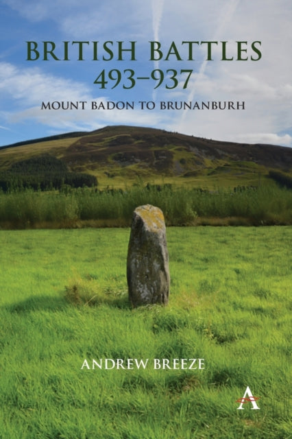 British Battles 493-937: Mount Badon to Brunanburh