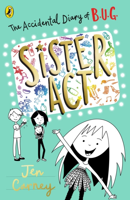 The Accidental Diary of B.U.G.: Sister Act