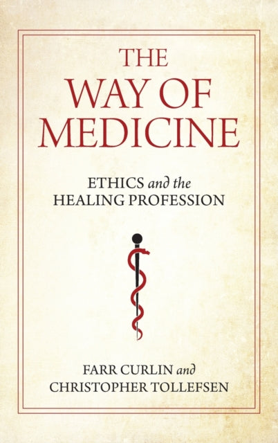 The Way of Medicine: Ethics and the Healing Profession