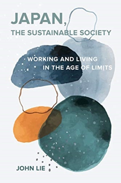 Japan, the Sustainable Society: The Artisanal Ethos, Ordinary Virtues, and Everyday Life in the Age of Limits