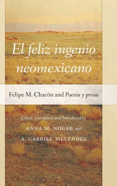 El feliz ingenio neomexicano: Felipe M. Chacon and Poesia y prosa