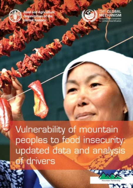 Vulnerability of Mountain Peoples to Food Insecurity: Updated Data and Analysis of Drivers