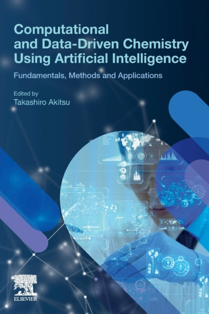 Computational and Data-Driven Chemistry Using Artificial Intelligence: Fundamentals, Methods and Applications