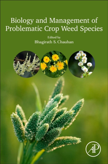 Biology and Management of Problematic Crop Weed Species