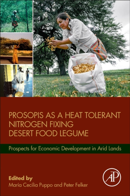 Prosopis as a Heat Tolerant Nitrogen Fixing Desert Food Legume: Prospects for Economic Development in Arid Lands