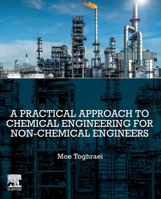 A Practical Approach to Chemical Engineering for Non-Chemical Engineers