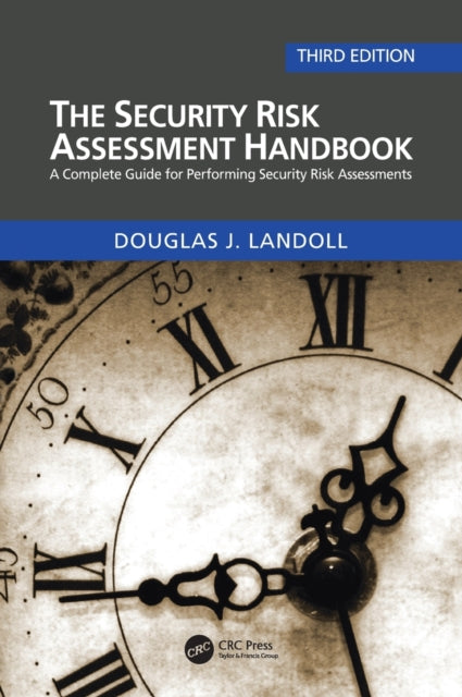 The Security Risk Assessment Handbook: A Complete Guide for Performing Security Risk Assessments