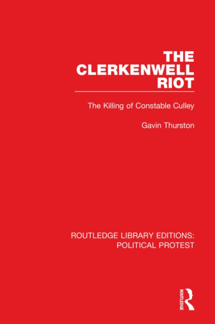 The Clerkenwell Riot: The Killing of Constable Culley