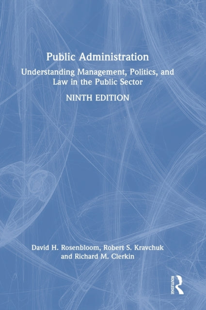 Public Administration: Understanding Management, Politics, and Law in the Public Sector