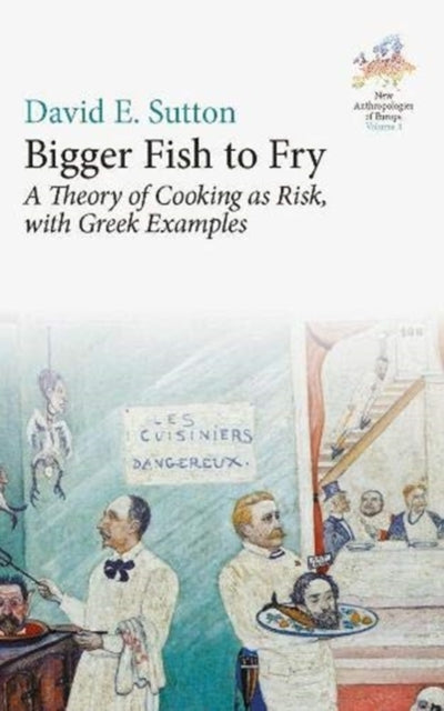 Bigger Fish to Fry: A Theory of Cooking as Risk, with Greek Examples