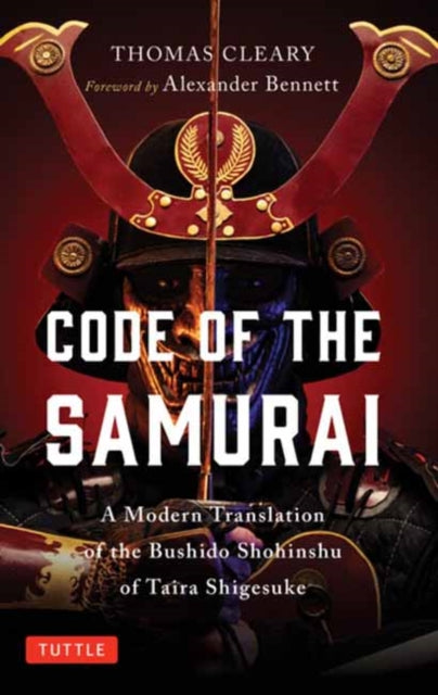 Code of the Samurai: A Modern Translation of the Bushido Shoshinshu of Taira Shigesuke