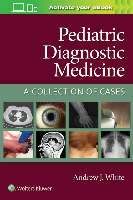 Pediatric Diagnostic Medicine: A Collection of Cases