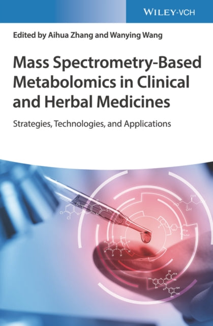 Mass Spectrometry-Based Metabolomics in Clinical and Herbal Medicines: Strategies, Technologies, and Applications