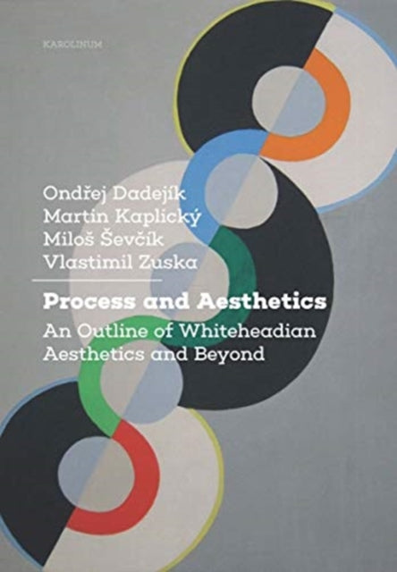 Process and Aesthetics: An Outline of Whiteheadian Aesthetics and Beyond