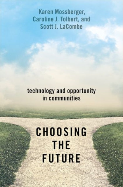 Choosing the Future: Technology and Opportunity  in Communities