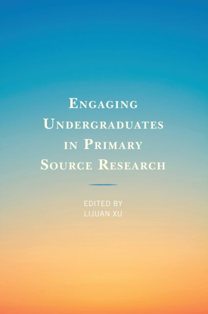 Engaging Undergraduates in Primary Source Research