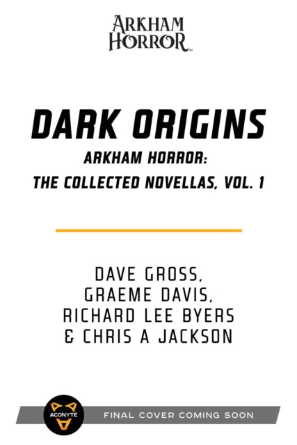 Dark Origins: Arkham Horror:  The Collected Novellas, Vol. 1