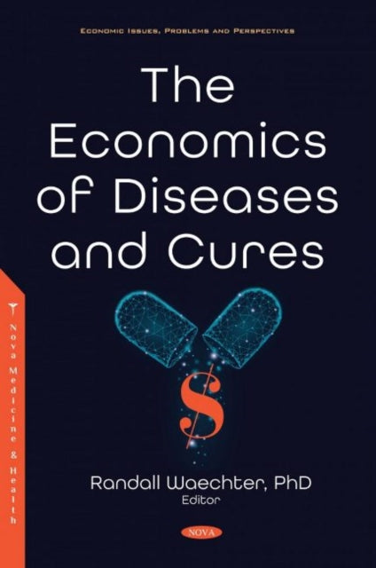 The Economics of Diseases and Cures