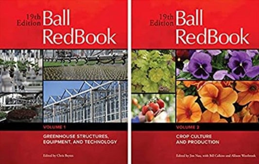 Ball RedBook 2-Volume Set: Greenhouse Structures, Equipment, and Technology AND Crop Culture and Production