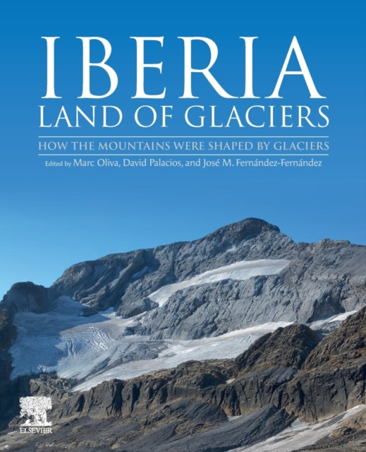 Iberia, Land of Glaciers: How The Mountains Were Shaped By Glaciers