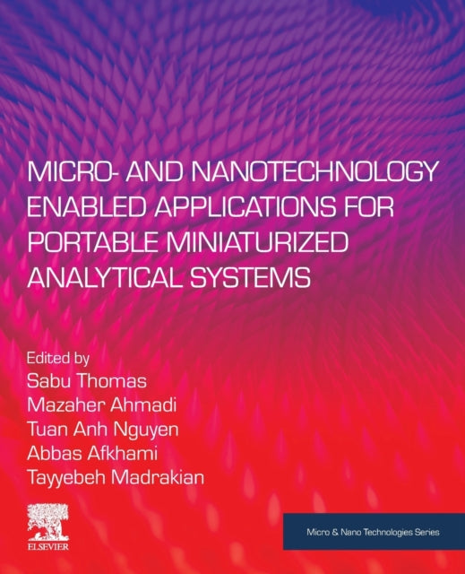 Micro- and Nanotechnology Enabled Applications for Portable Miniaturized Analytical Systems