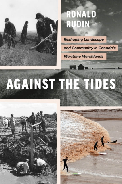 Against the Tides: Reshaping Landscape and Community in Canada's Maritime Marshlands