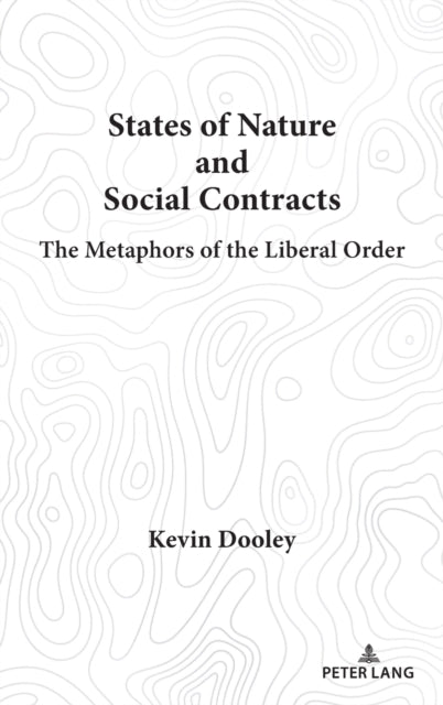 States of Nature and Social Contracts: The Metaphors of the Liberal Order