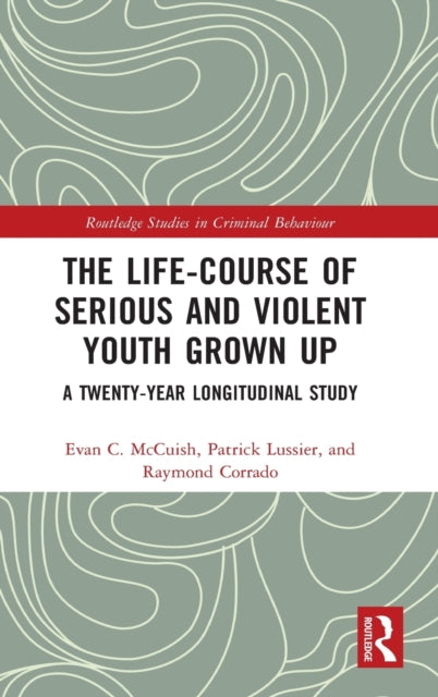 The Life-Course of Serious and Violent Youth Grown Up: A Twenty-Year Longitudinal Study