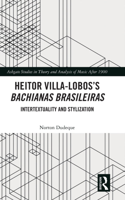 Heitor Villa-Lobos's Bachianas Brasileiras: Intertextuality and Stylization