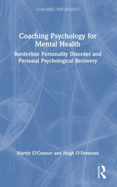 Coaching Psychology for Mental Health: Borderline Personality Disorder and Personal Psychological Recovery