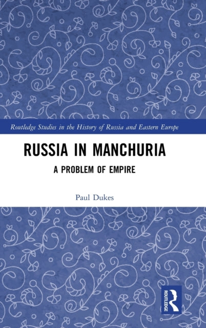 Russia in Manchuria: A Problem of Empire