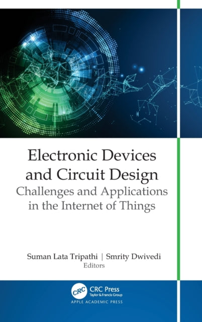 Electronic Devices and Circuit Design: Challenges and Applications in the Internet of Things