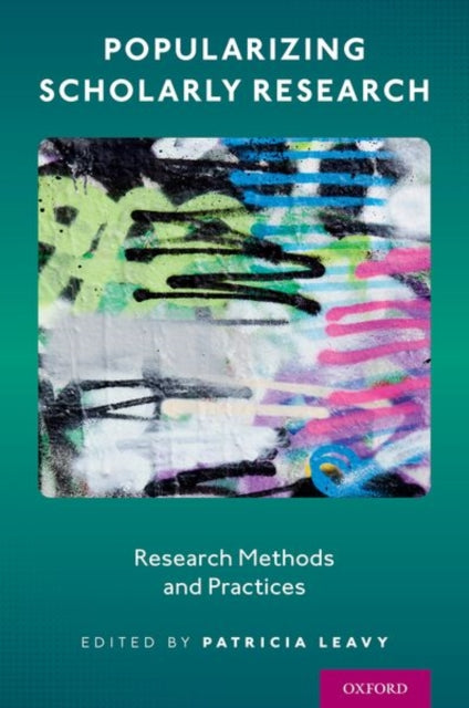 Popularizing Scholarly Research: Research Methods and Practices