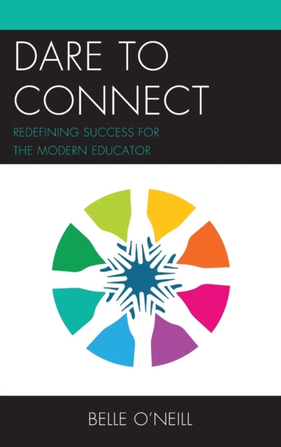 Dare to Connect: Redefining Success for the Modern Educator
