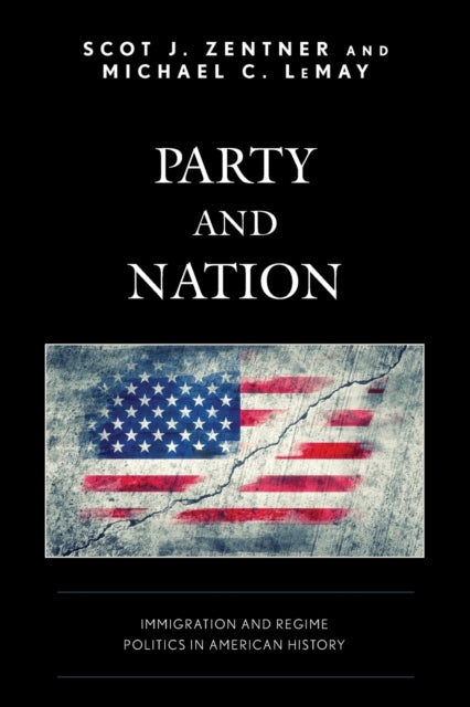Party and Nation: Immigration and Regime Politics in American History