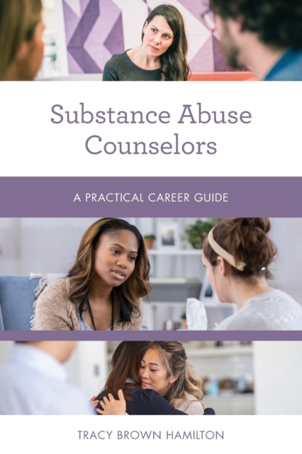 Substance Abuse Counselors: A Practical Career Guide