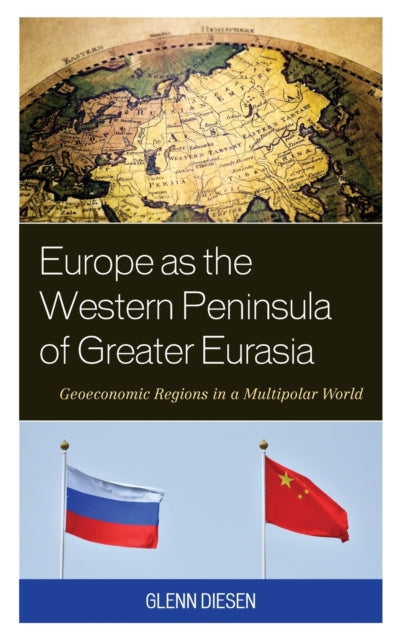 Europe as the Western Peninsula of Greater Eurasia: Geoeconomic Regions in a Multipolar World