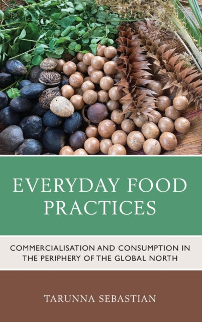 Everyday Food Practices: Commercialisation and Consumption in the Periphery of the Global North