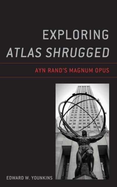 Exploring Atlas Shrugged: Ayn Rand's Magnum Opus