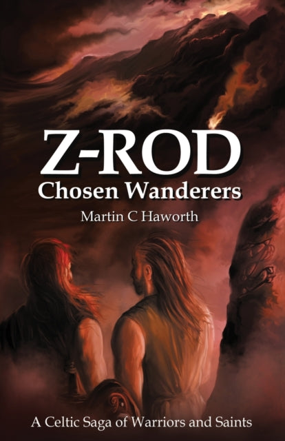 Chosen Wanderers: A Celtic Saga of Warriors and Saints